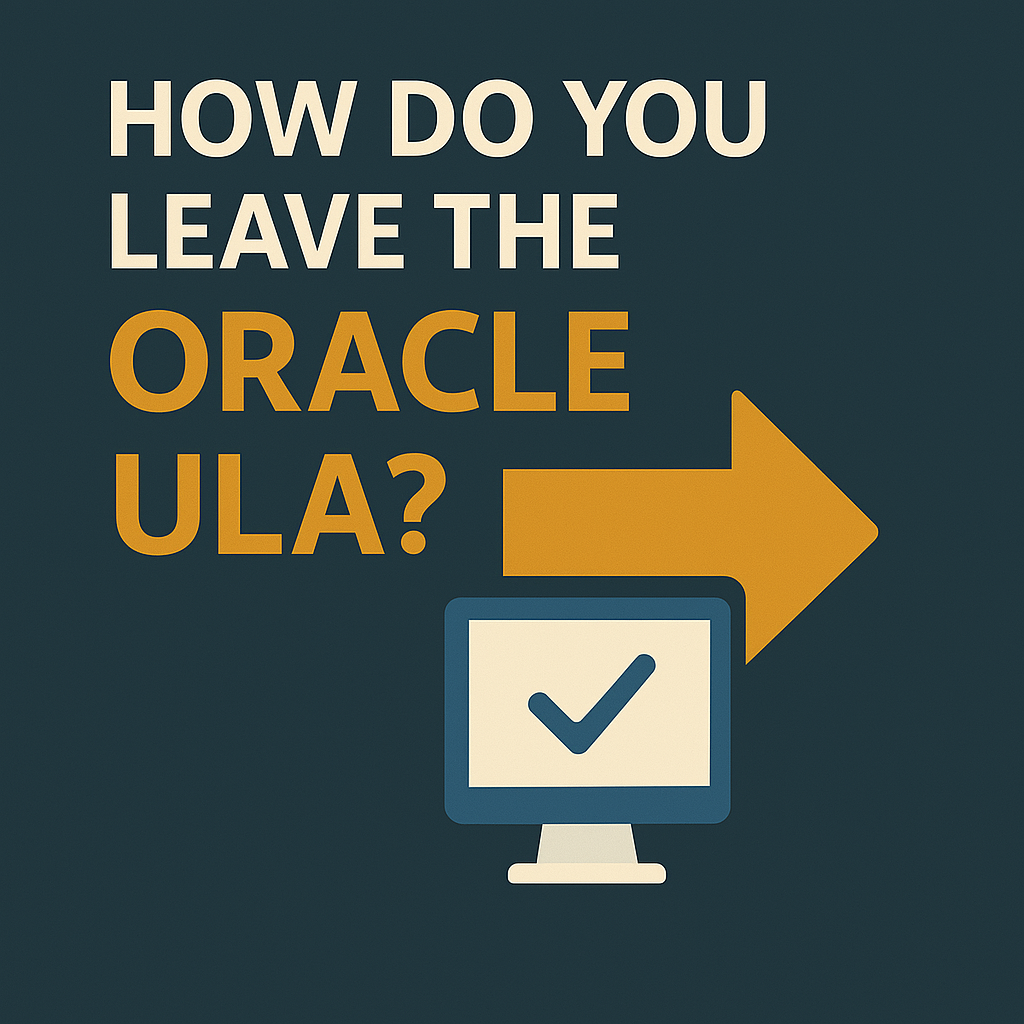 How Do You Leave the Oracle ULA?