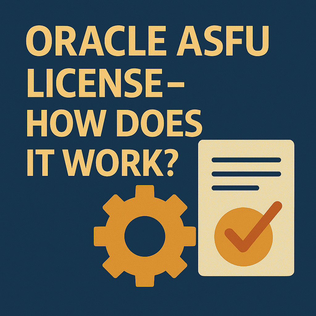 Oracle ASFU License - How Does It Work?