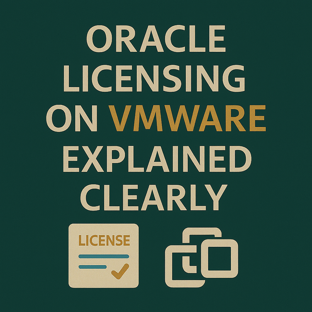 Oracle Licensing on VMware Explained Clearly