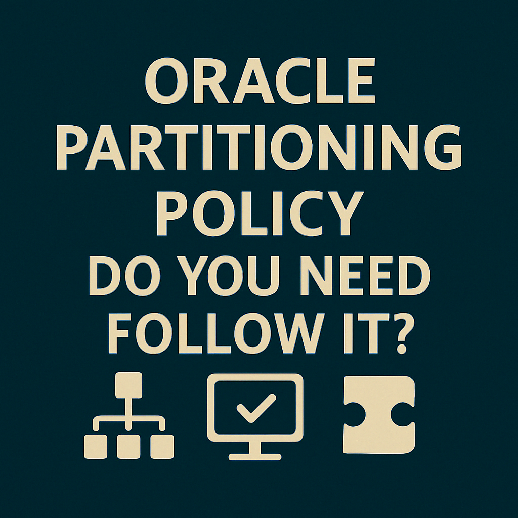 Oracle Partitioning Policy - Do You Need Follow It