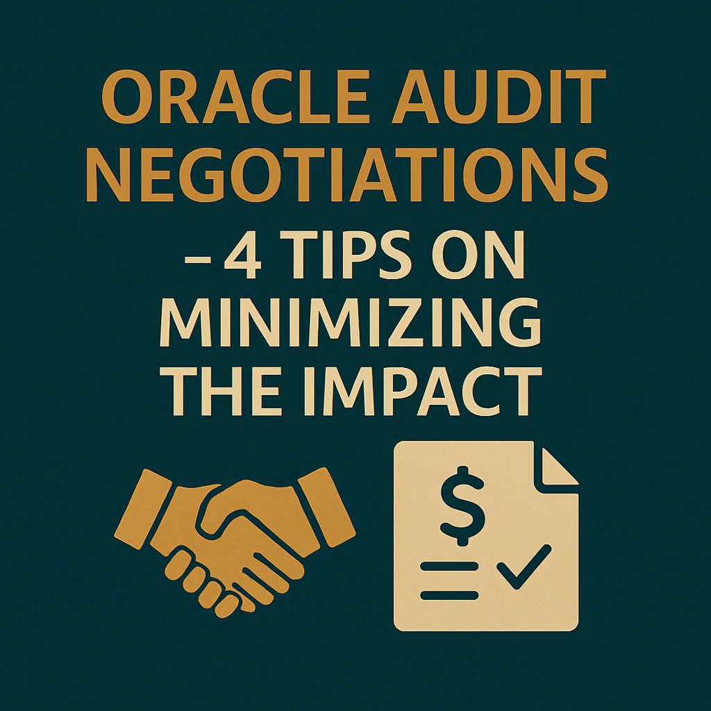 Oracle Audit Negotiations - 4 Tips on Minimizing The Impact