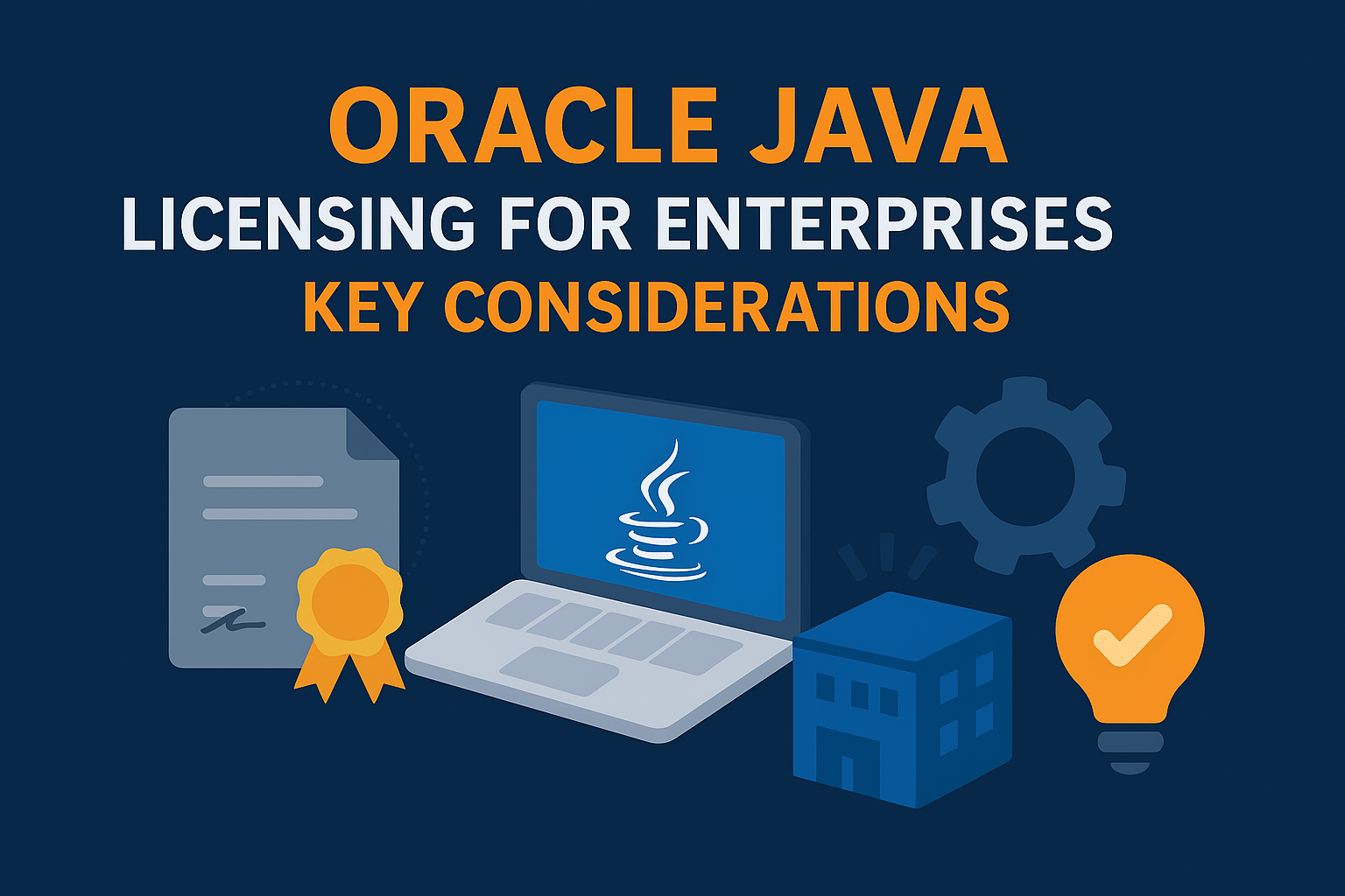 Oracle Java Licensing for Enterprises: Key Considerations
