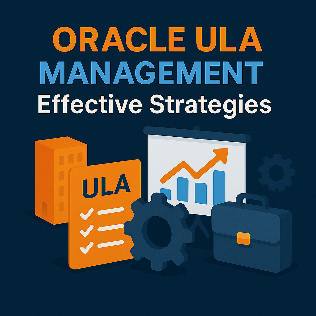 Oracle ULA Management: Effective Strategies