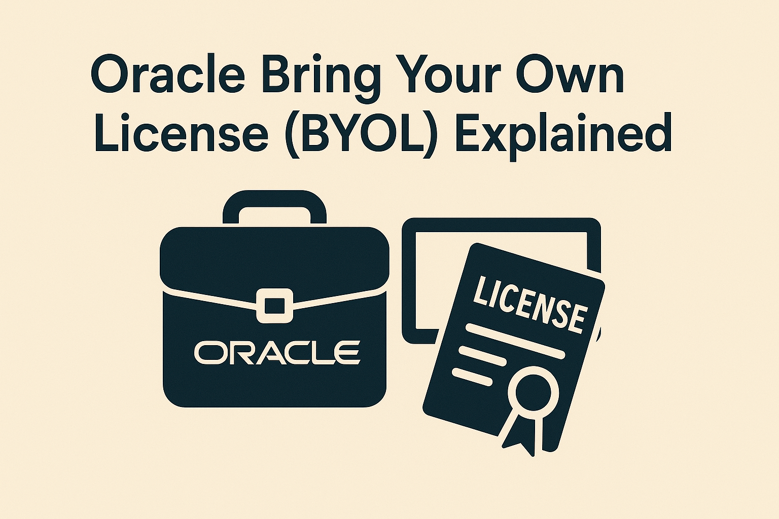 Oracle Bring Your Own License (BYOL) Explained