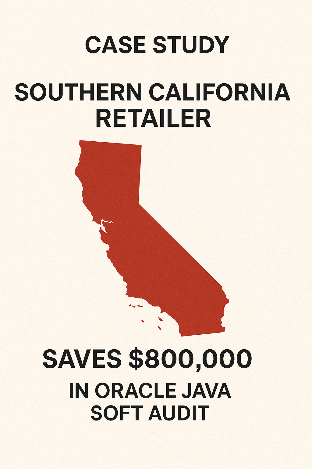 Case Study Southern California Retailer Saves $800,000 in Oracle Java Soft Audit