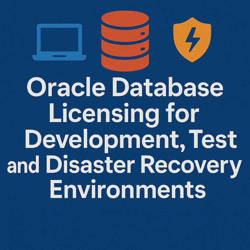 Oracle Database Licensing for Development, Test, and Disaster Recovery Environments