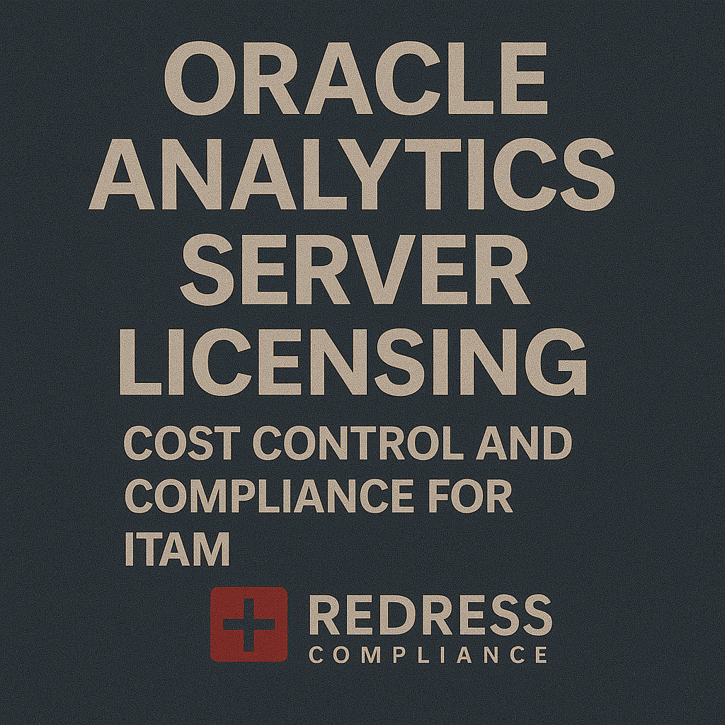 Oracle Analytics Server Licensing Cost Control and Compliance for ITAM