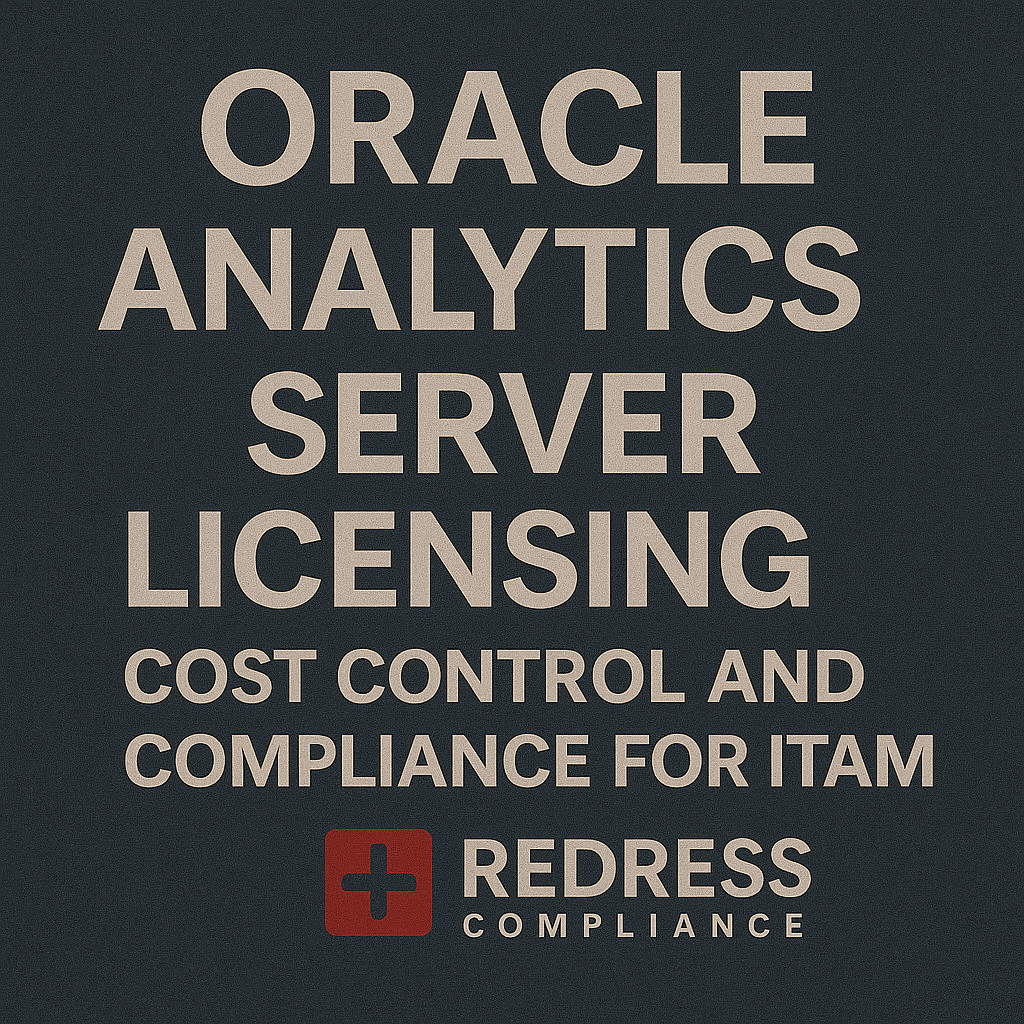 Oracle Analytics Server Licensing Cost Control and Compliance for ITAM
