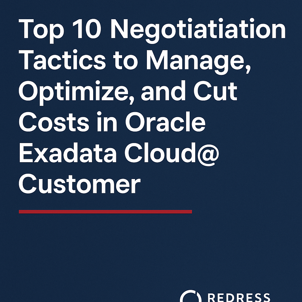 Top 10 Negotiation Tactics to Manage, Optimize, and Cut Costs in Oracle Exadata Cloud
