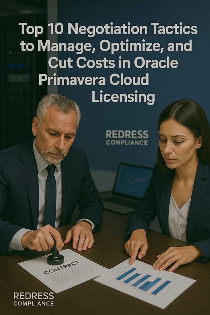 Top 10 Negotiation Tactics to Manage, Optimize, and Cut Costs in Oracle Primavera Cloud Licensing