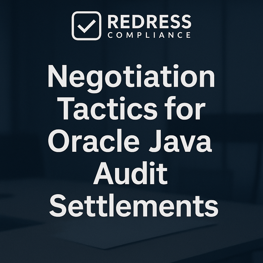 Negotiation Tactics for Oracle Java Audit Settlements