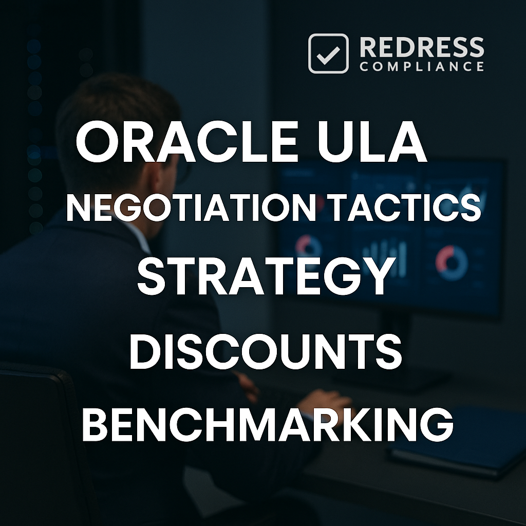 Oracle ULA Negotiation Tactics, Strategy, Discounts, and Benchmarking