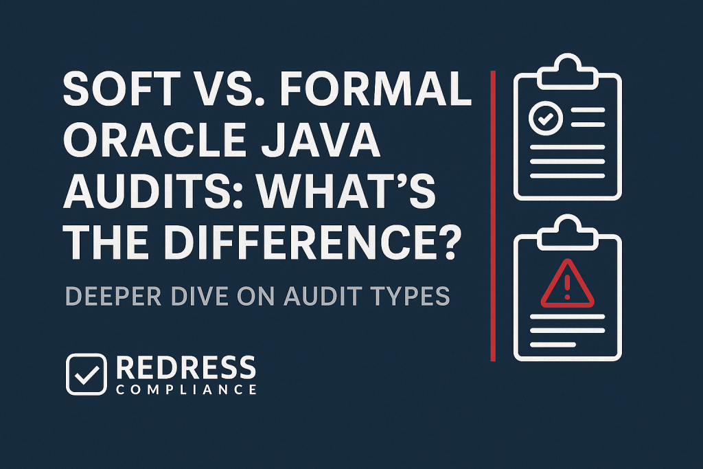 Soft vs. Formal Oracle Java Audits What’s the Difference – Deeper Dive on Audit Types